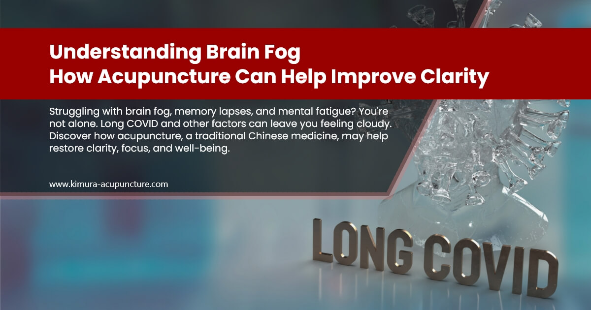 Brain Fog and How Acupuncture Can Help